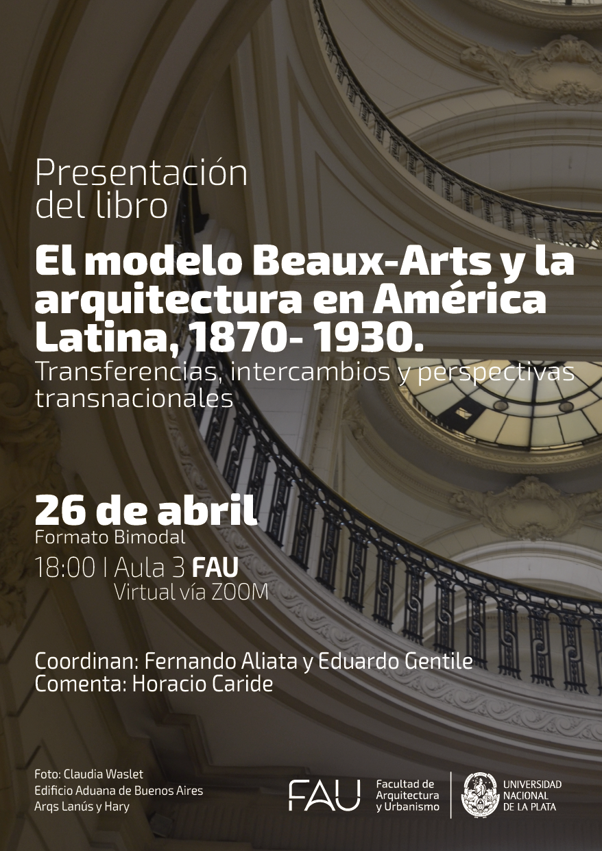Lee más sobre el artículo Presentación del libro “El modelo Beaux-Arts y la arquitectura en América Latina, 1870- 1930. Transferencias, intercambios y perspectivas transnacionales