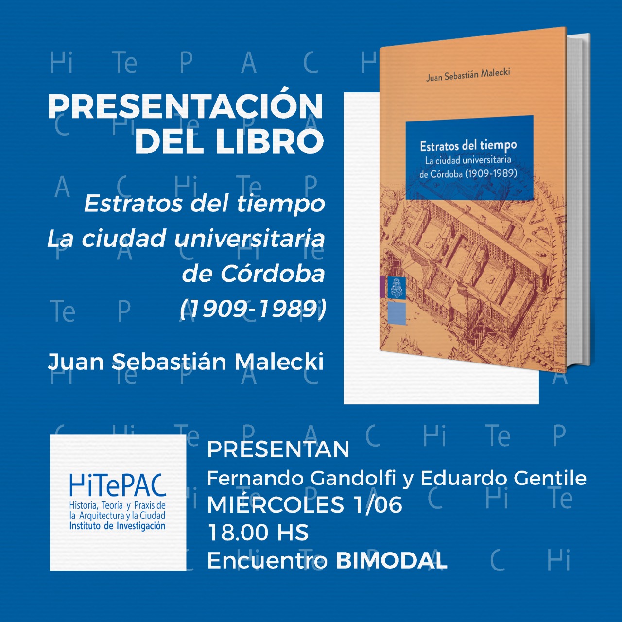 En este momento estás viendo Presentación de libro: Estratos del tiempo. La ciudad universitaria de Córdoba (1909-1989) / Dr. Sebastían Malecki