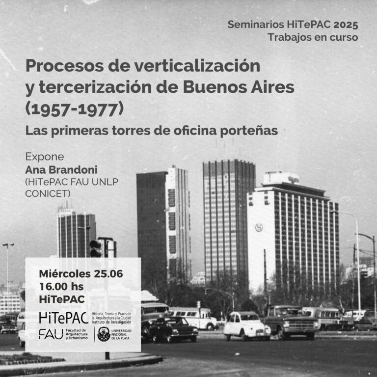 Lee más sobre el artículo Seminario abierto HiTePAC. Proceso de verticalización y terciarización de Buenos Aires (1957-1977). Las primeras torres de oficinas porteñas