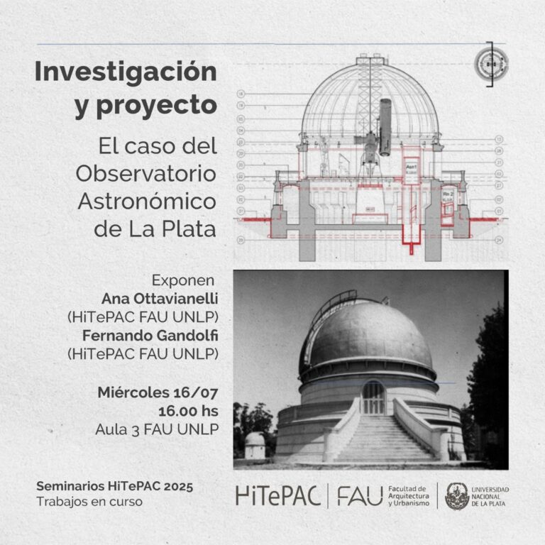 Lee más sobre el artículo Seminario abierto HiTePAC 2025: Investigación y proyecto: el caso del observatorio de La Plata
