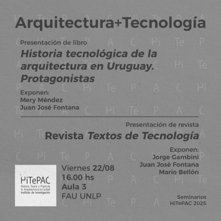 Lee más sobre el artículo Presentación de libro «Historia tecnológica de la arquitectura en Uruguay. Protagonistas» + Revista: Textos de Tecnología